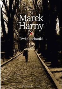 Dwie kochanki - Marek Harny
