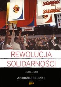Rewolucja Solidarności - Andrzej Friszke
