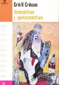 Dzieciństwo i społeczeństwo - Erik H. Erikson