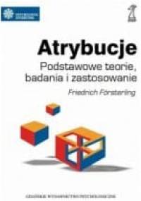 ATRYBUCJE. Podstawowe teorie, badania i zastosowanie - Friedrich Försterling