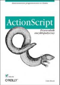 ActionScript. Przewodnik encyklopedyczny - Moock Colin