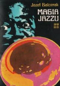 Magia jazzu - Józef Balcerak