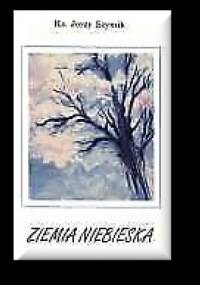 Ziemia Niebieska. Wiersze z roku 1994 - Jerzy Szymik