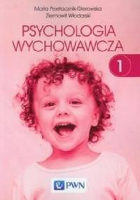 Psychologia wychowawcza Tom 1 - Maria Przetacznik-Gierowska, Ziemowit Włodarski