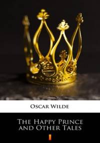 The Happy Prince and Other Tales - Oscar Wilde