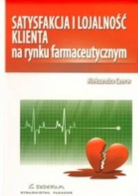 Satysfakcja i lojalność klienta na rynku farmaceutycznym - Aleksandra Czerw