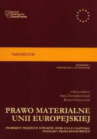 Prawo materialne Unii Europejskiej VADEMECUM - Anna Zawidzka-Łojek, Robert Grzeszczak