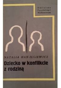 Dziecko w konflikcie z rodziną - Natalia Han-Ilgiewicz