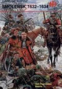Smoleńsk 1632-1634 - Dariusz Kupisz