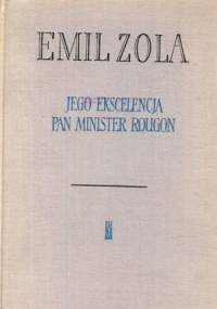 Jego ekscelencja Pan Minister Rougon - Emil Zola