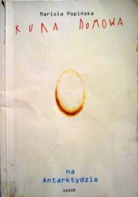 Kura domowa na Antarktydzie - Mariola Popińska