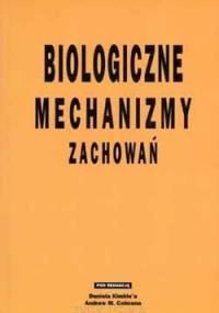 Biologiczne mechanizmy zachowań - Andrew Colman, Daniel Kimble