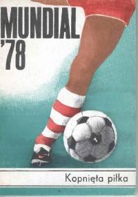 Mundial '78. Kopnięta piłka - Jacek Semkowicz