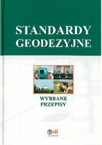 Standardy geodezyjne. Wybrane przepisy - Ustawodawca, Adrianna Sikora