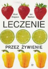 Leczenie przez żywienie - Vicki Edgson, Ian Marber