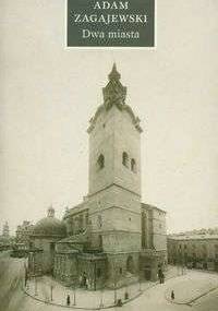 Dwa miasta - Adam Zagajewski