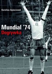 Mundial '74. Dogrywka - Karolina Apiecionek