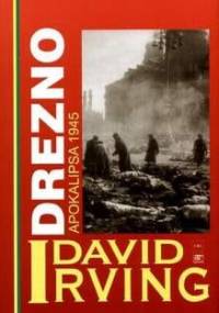 Drezno. Apokalipsa 1945 - David Irving