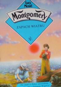 Zapach wiatru - Lucy Maud Montgomery