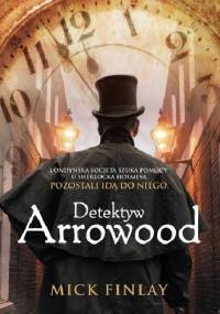 Detektyw Arrowood - Mick Finlay