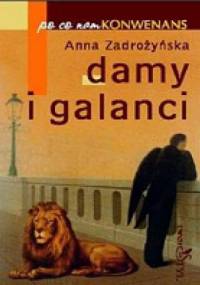 Damy i galanci. O polskich zwyczajach towarzyskich - Anna Zadrożyńska