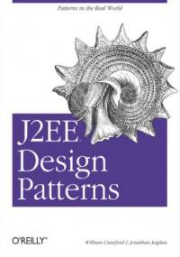 J2EE Design Patterns - William Crawford, Kaplan Jonathan