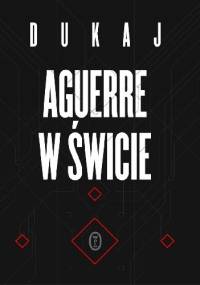 Aguerre w świcie - Jacek Dukaj