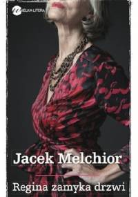Regina zamyka drzwi - Jacek Melchior