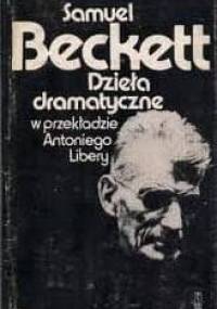 Dzieła dramatyczne - Samuel Beckett