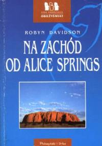 Na zachód od Alice Springs - Robyn Davidson