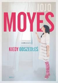 Kiedy odszedłeś - Jojo Moyes