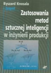 Zastosowania metod sztucznej inteligencji w inżynierii produkcji - Ryszard Knosala