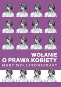 Wołanie o prawa kobiety - Mary Wollstonecraft