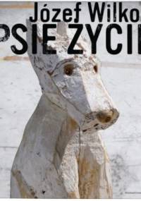 Psie życie - Józef Wilkoń
