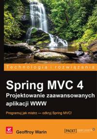 Spring MVC 4. Projektowanie zaawansowanych aplikacji WWW - Geoffroy Warin