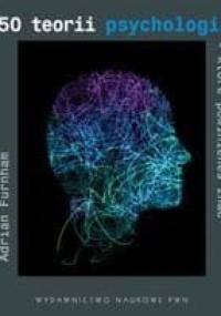 50 teorii psychologii, które powinieneś znać - Adrian Furnham