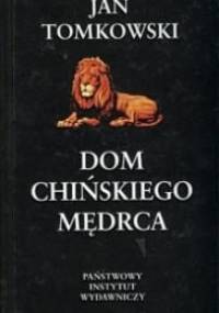 Dom chińskiego mędrca - Jan Tomkowski