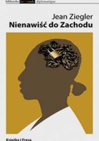 Nienawiść do Zachodu - Jean Ziegler