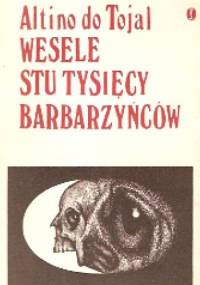 Wesele stu tysięcy barbarzyńców - Altino do Tojal