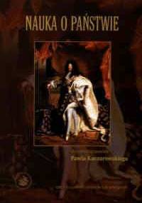 Nauka o państwie - Paweł Kaczorowski