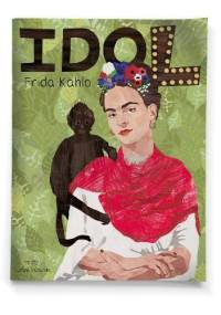 Idol. Frida Kahlo - Justyna Styszyńska