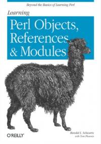 Learning Perl Objects, References, and Modules - Randal L. Schwartz, Tom Phoenix