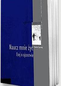 Naucz mnie żyć - Xavier Lacroix