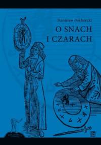 O snach i czarach