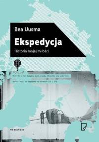 Ekspedycja. Historia mojej miłości - Bea Uusma