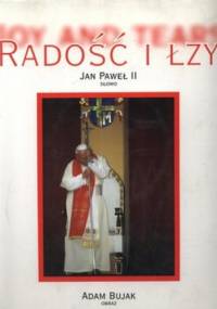 Radość i łzy - Adam Bujak, Jan Paweł II