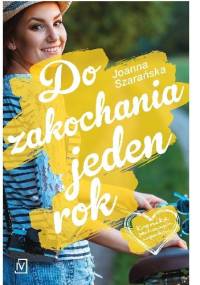 Do zakochania jeden rok - Joanna Szarańska