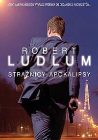 Strażnicy apokalipsy - Robert Ludlum