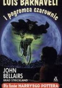 Luis Barnavelt i pogromca czarownic - John Bellairs, William Bradley Strickland
