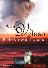 Bądź zdrowa, Lizbono - Ana Veloso